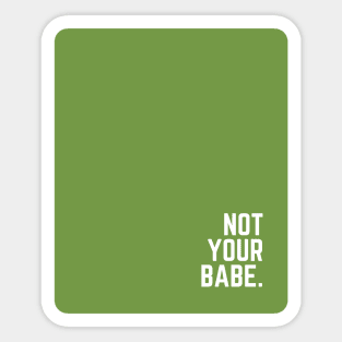 Green Not Your Babe Sticker